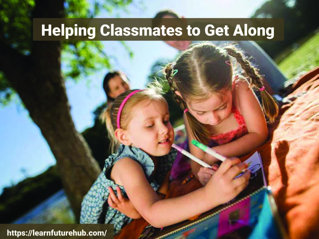 Helping Classmates to Get Along