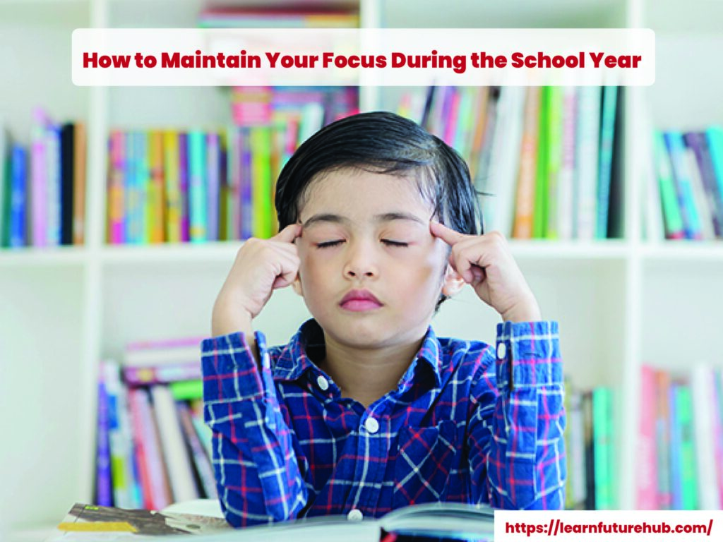 How to Maintain Your Focus During the School Year