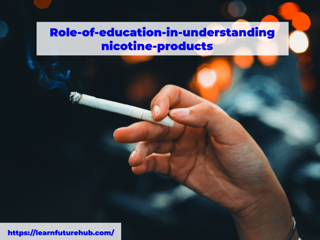 Role-of-education-in-understanding-nicotine-products