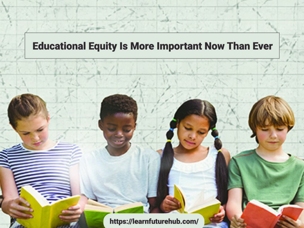 Educational Equity Is More Important Now Than Ever