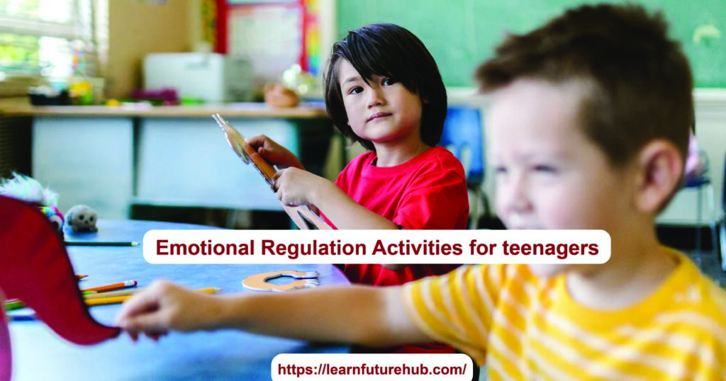 Emotional Regulation Activities for teenagers