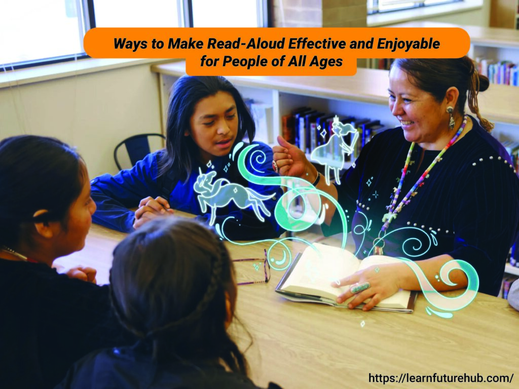Ways to Make Read-Aloud Effective and Enjoyable for People of All Ages