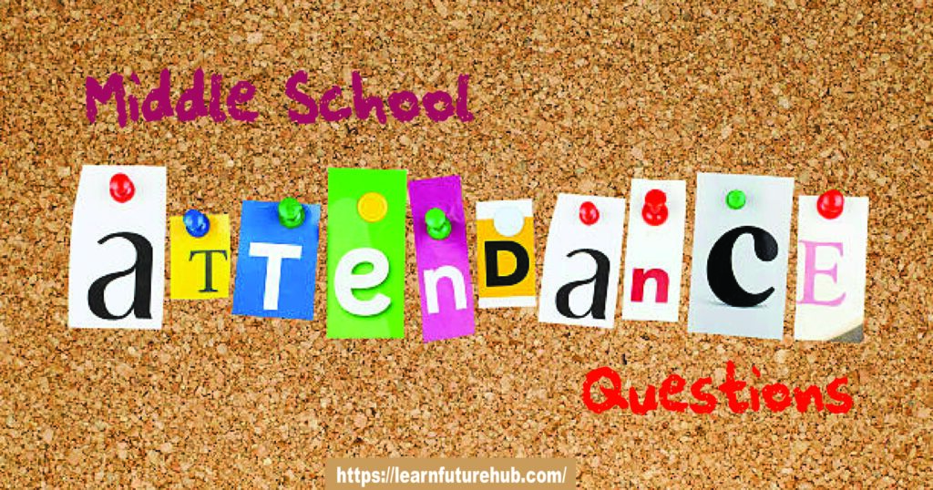 Middle School attendance Questions
