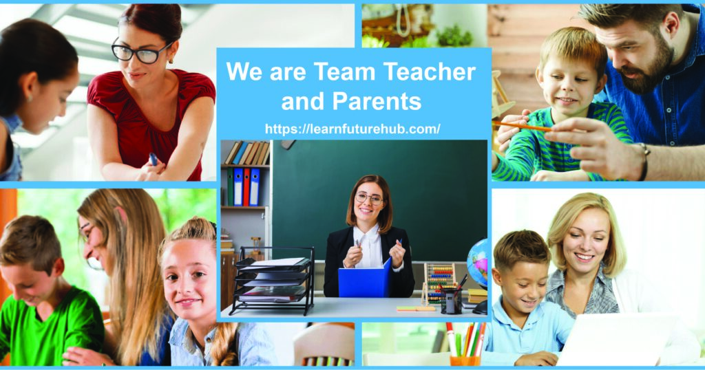 We are Team Teacher and Parents