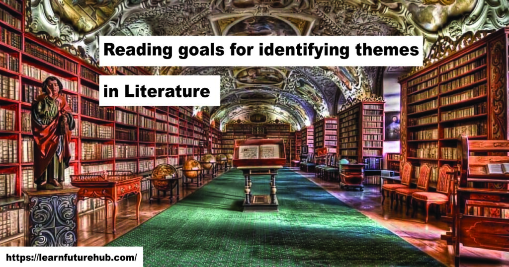 Reading goals for identifying themes in Literature