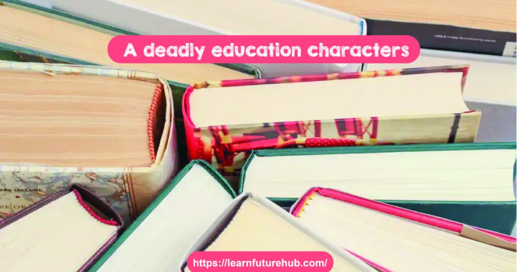 A deadly education characters