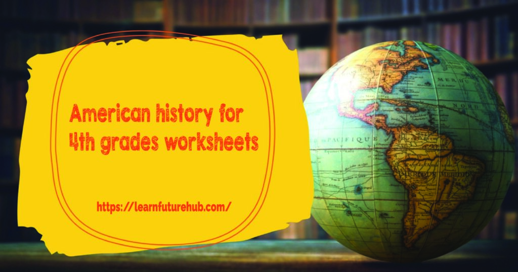 American history for 4th grades worksheets
